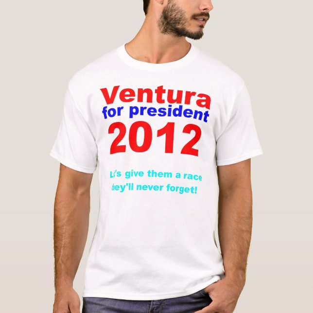 Ventura für Präsidenten 2012 T-Shirt (Vorderseite)
