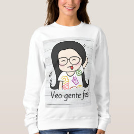 veo gente fea sweatshirt
