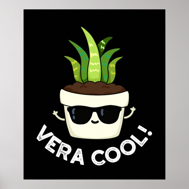 Vera Cool Funny Aloe Vera Pun Dark BG Poster (Vorne)