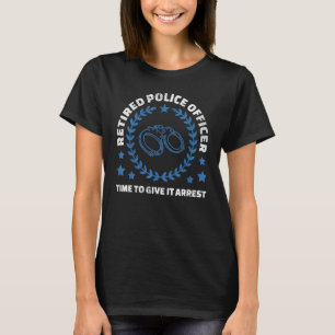 Veraltete Polizeibeamte Zeit, um sie zu belästigen T-Shirt