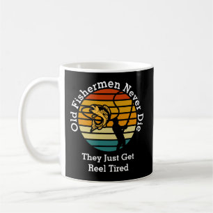 Verändern Sie alle alten Fishermen, die nie müde D Kaffeetasse