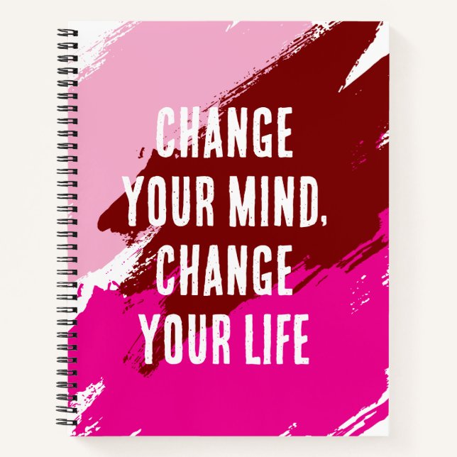Verändern Sie Ihre Meinung, ändern Sie Ihr Leben ( Notizbuch (Vorderseite)