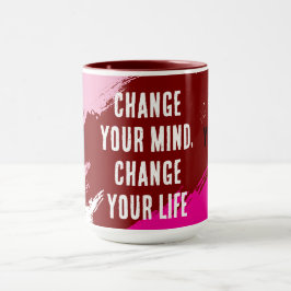 Verändern Sie Ihre Meinung, ändern Sie Ihr Leben ( Tasse