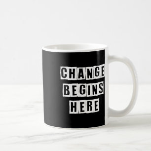 Veränderung beginnt hier Inspirierend Weisheit der Kaffeetasse