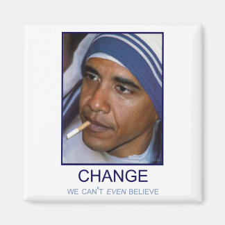 Veränderung, die wir nicht einmal glauben können magnet