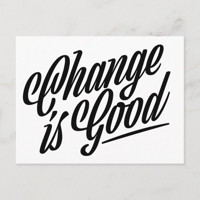 Veränderung ist eine gute Ankündigung Postkarte (Vorderseite)