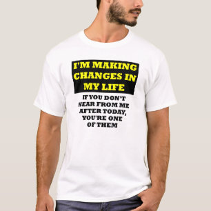 Veränderungen in meinem Leben Beleidigende Lustige T-Shirt