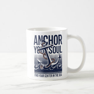 Verankern Sie Ihr Soul im Wasserozean Kaffeetasse