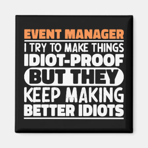 Veranstaltungsmanager I Versuche, Dinge Lustig Zu  Magnet