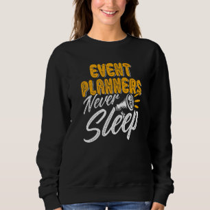 Veranstaltungsplaner Schlafen Nie Veranstaltungspl Sweatshirt