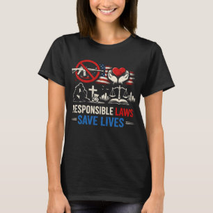 Verantwortungsvolle Gesetze retten Leben T-Shirt