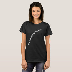 Verärgern Sie nicht Helena von T-Shirt