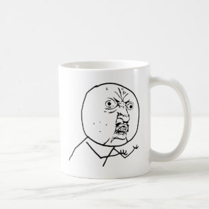 Verärgertes Y U kein Gesicht Tasse