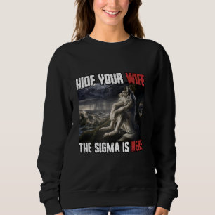 Verbergen Sie Ihre Ehefrau Die Sigma ist hier Funn Sweatshirt