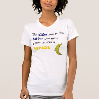 Verbessern sich Sie desto älter, desto, erhalten T-Shirt