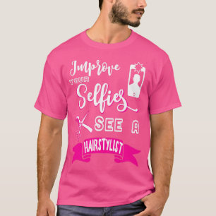 Verbessern Sie Ihren SelfieSee-Haarstylist T-Shirt