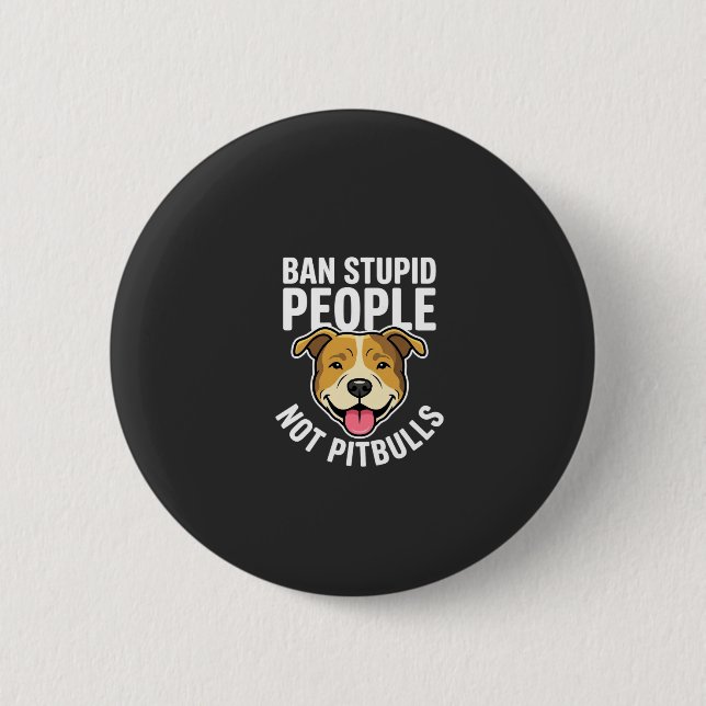 Verbiete dumme Menschen, nicht Pitbull-Hunde Button (Vorderseite)