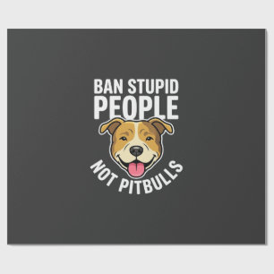 Verbiete dumme Menschen, nicht Pitbull-Hunde Geschenkpapier