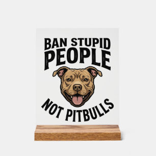 Verbiete dumme Menschen, nicht Pitbulls, Vintage-H Acrylschild