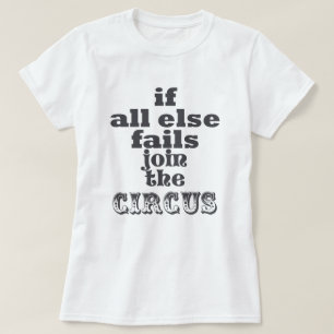 VERBINDEN Sie den ZIRKUS, LUSTIGES ZITAT, T - T-Shirt