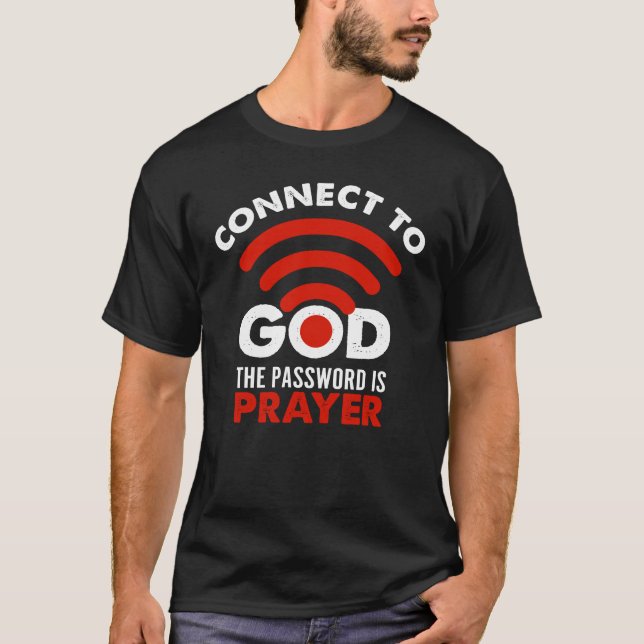 Verbinden Sie mit Gott das Passwort Gebetsgeschenk T-Shirt (Vorderseite)