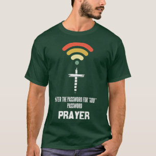 Verbindung zu Gott das Passwort ist Gebetsprämie T-Shirt