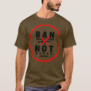 Verbot von Sturmgewehren ohne Bücher 14 T-Shirt
