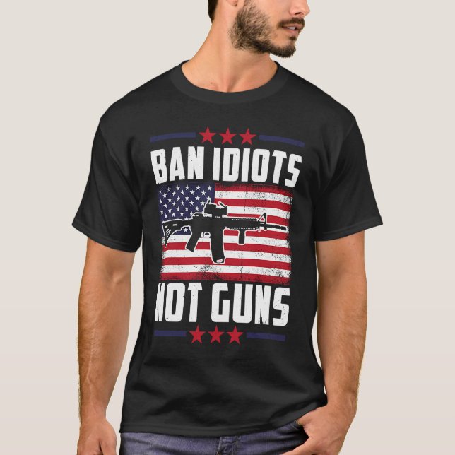 Verbote Idioten nicht Waffen Zweite Änderung Waffe T-Shirt (Vorderseite)