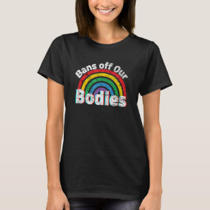 Verbote unserer Bodies Pro Choice Vintage Regenbog T-Shirt