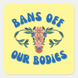 Verbote unserer Organe Blumenuterus pro Wahl Quadratischer Aufkleber