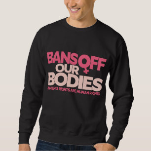 Verbote unserer Organe - Frauenrechte Sweatshirt