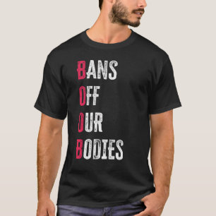 Verbote weg von unseren Körpern Schützt Freiheit W T-Shirt