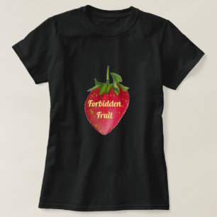 Verbotene Fruchtslogan saftige Erdbeerfrucht T-Shirt