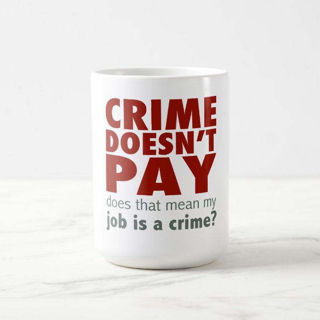 Verbrechen zahlt sich nicht aus kaffeetasse (Mittel)