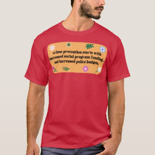 Verbrechensverhütung erfordert soziale Programme T-Shirt