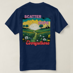 Verbreite Hoffnung überall T-Shirt