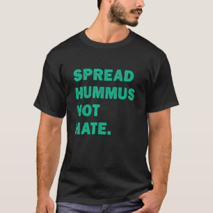 Verbreite Hummus Nicht Hass Vegan Vegetarisch T-Shirt