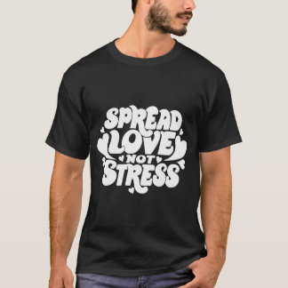Verbreite Liebe, nicht Stress – Retro Groovy Typog T-Shirt