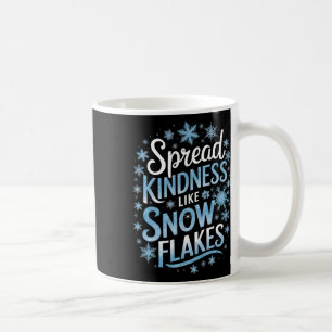 Verbreiten Sie Freundlichkeit wie Schneeflocken Le Kaffeetasse