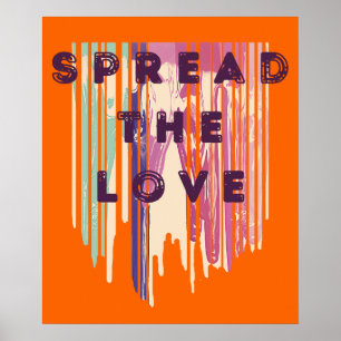 Verbreitung der Liebe schmolzene Farben Positive Z Poster
