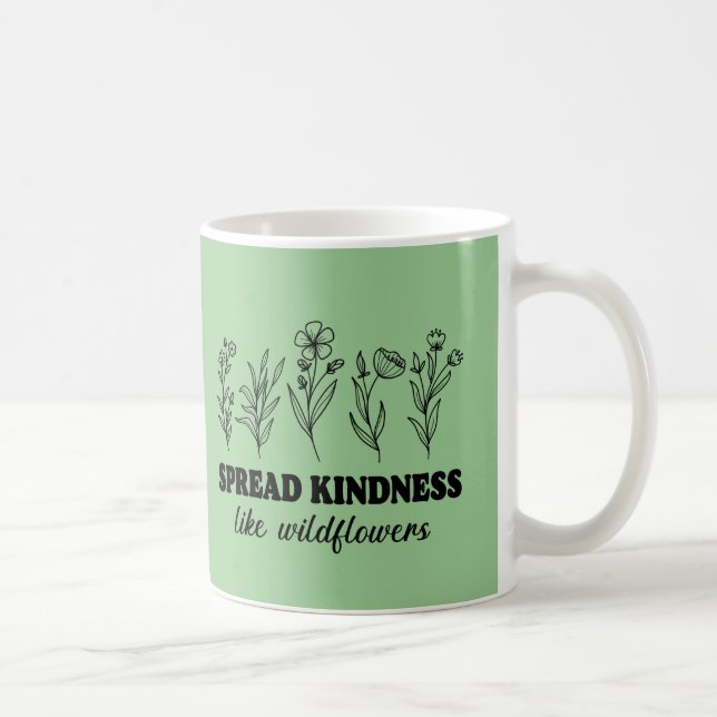 Verbreitung von Freundlichkeit wie Wildblumen Kaffeetasse (Rechts)