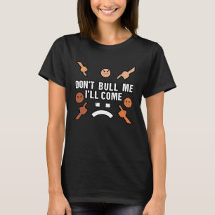 Verbringe mich nicht, dass ich kommen werde T-Shirt