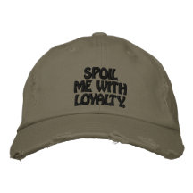 Verderben Sie mich mit der Loyalität, die Hut