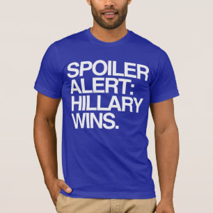 Verderber-Alarm: Hillary-Gewinne T-Shirt