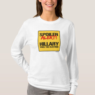 Verderber-Alarm - Hillary gewinnt die Wahl T-Shirt