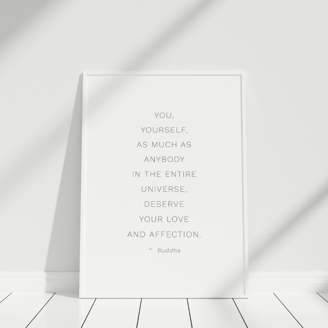 "Verdiene deine Liebe" Buddha Quote Poster ("Deserve your love" Buddha Quote Poster in a white frame)
