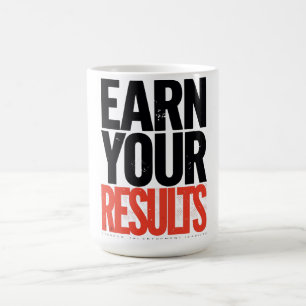 Verdienen Sie Ihr Ergebnis Motivationszitat T-Shir Kaffeetasse