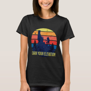 Verdienen Sie Ihren Aufstieg T-Shirt
