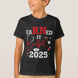 verdient 2025 für Nurse Abschluss oder RN LPN Cl O T-Shirt
