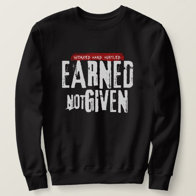 "Verdient, nicht gegeben" Herren-Sweatshirt Sweatshirt (Design vorne)
